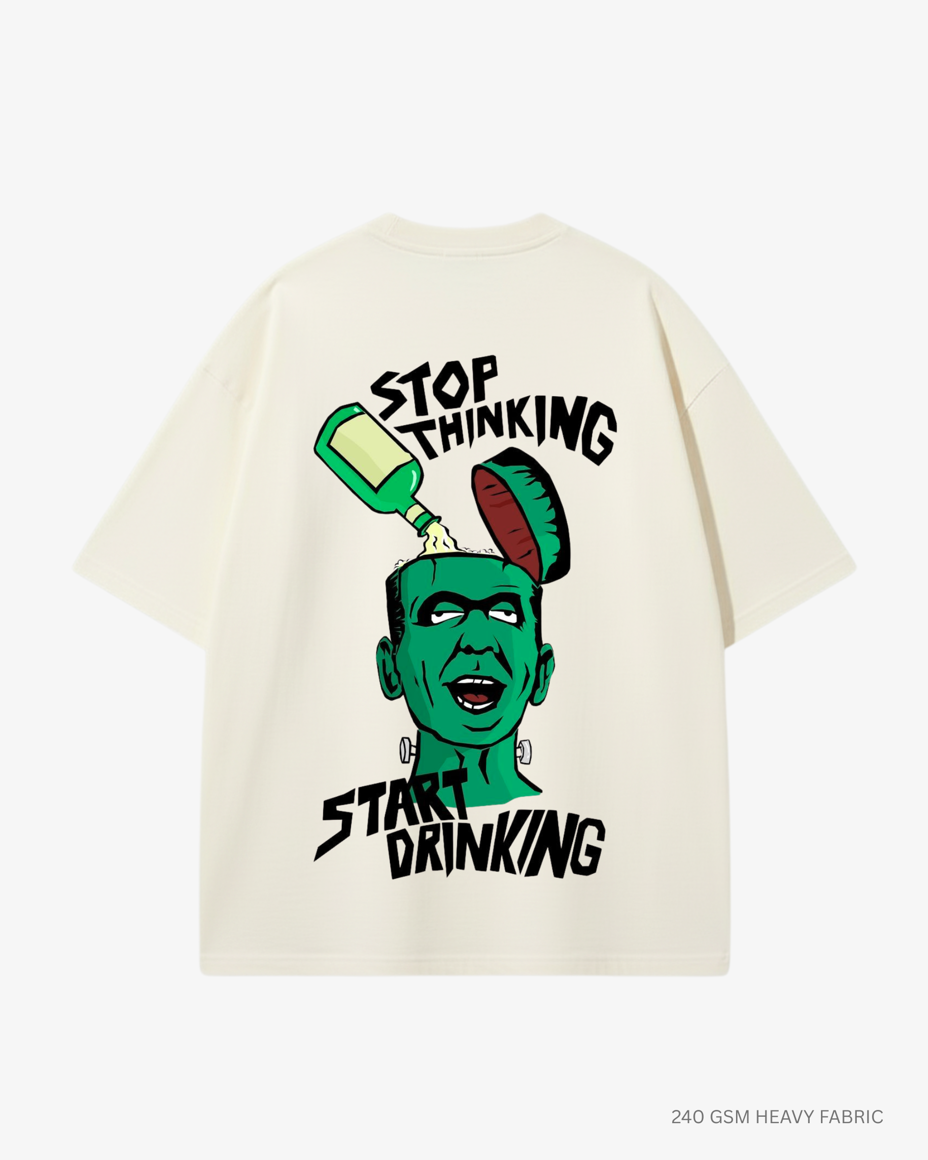 Stop Thinking Start Drinking Oversized T-Shirt India | Funny