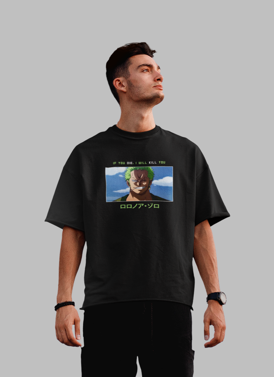 If you die, I will kill you: Zoro - One Piece: Anime- Oversized T-Shirts BLACK 240 GSM
