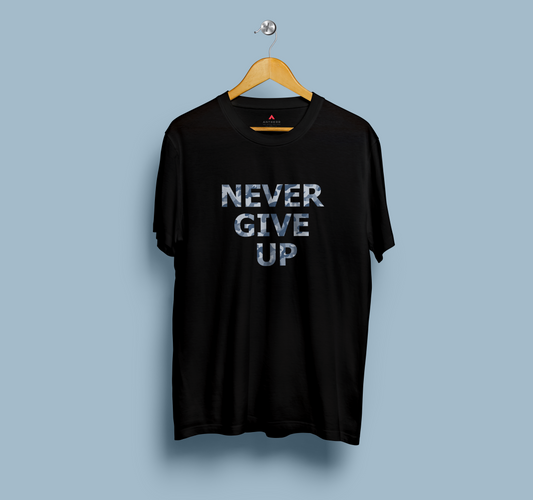 "NEVER GIVE UP" - HALF SLEEVE T-SHIRTS