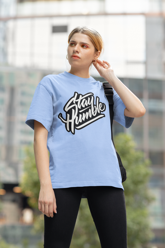 Stay Humble- Oversized T-shirt