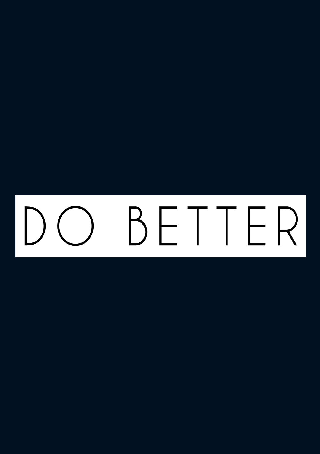 " DO BETTER " - HALF-SLEEVE T-SHIRTS