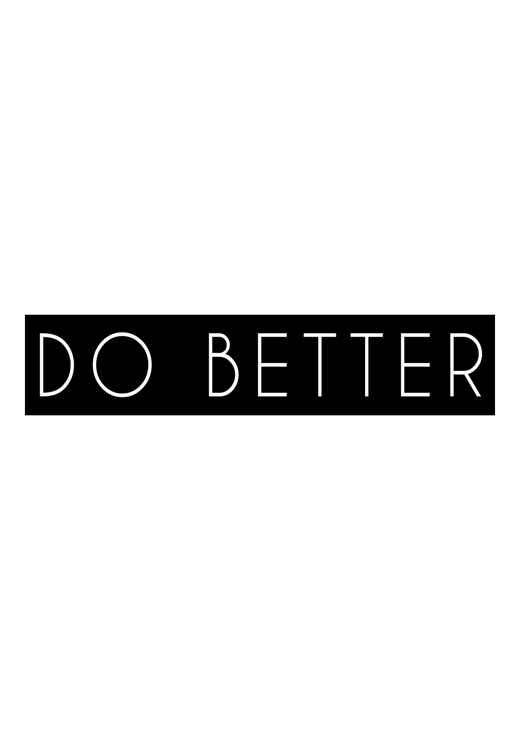 " DO BETTER " - HALF-SLEEVE T-SHIRTS