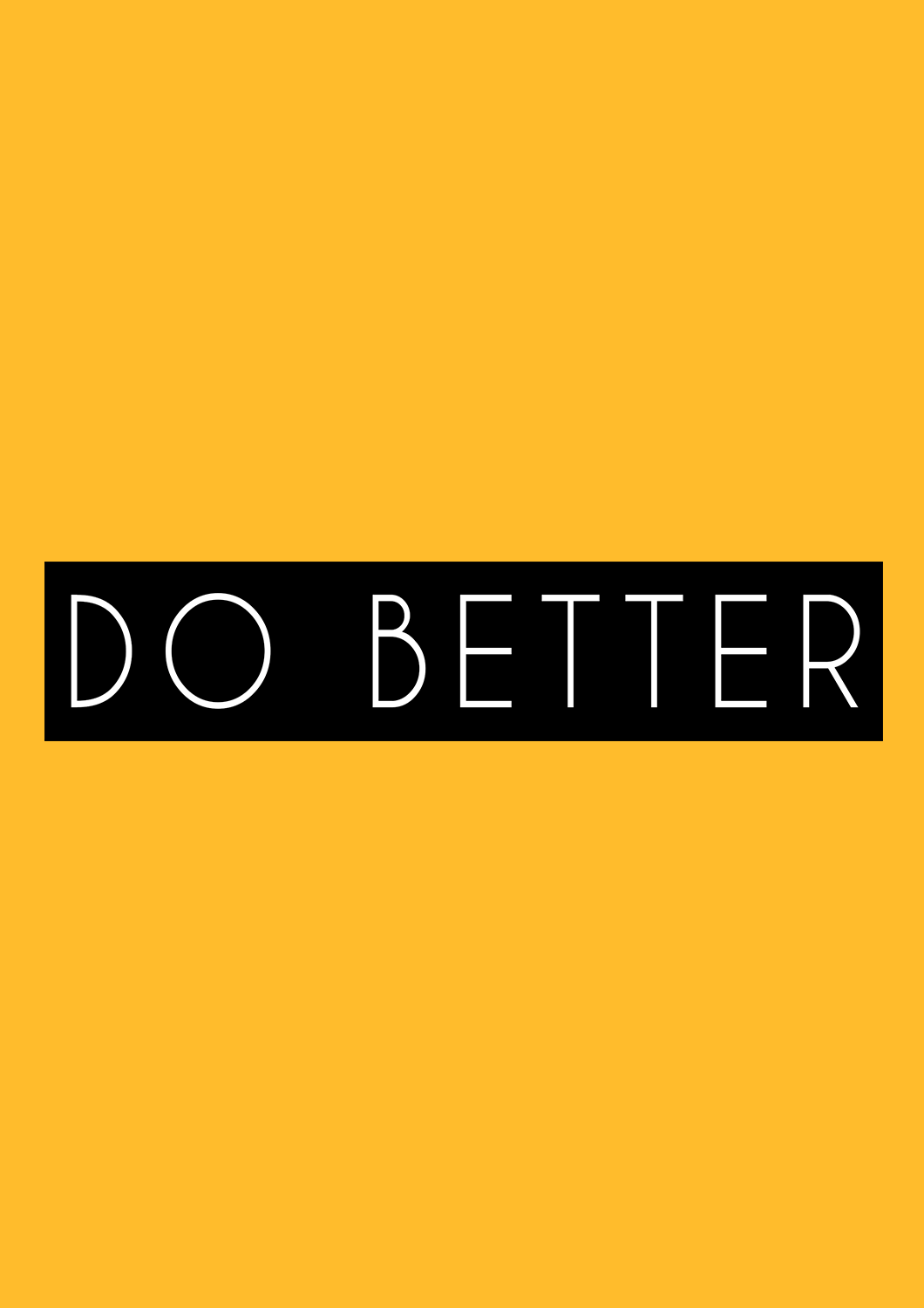 " DO BETTER " - HALF-SLEEVE T-SHIRTS