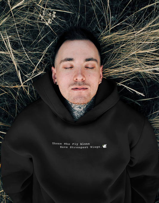 Those Who Fly Alone, Have Strongest Wings - WINTER UNISEX HOODIES
