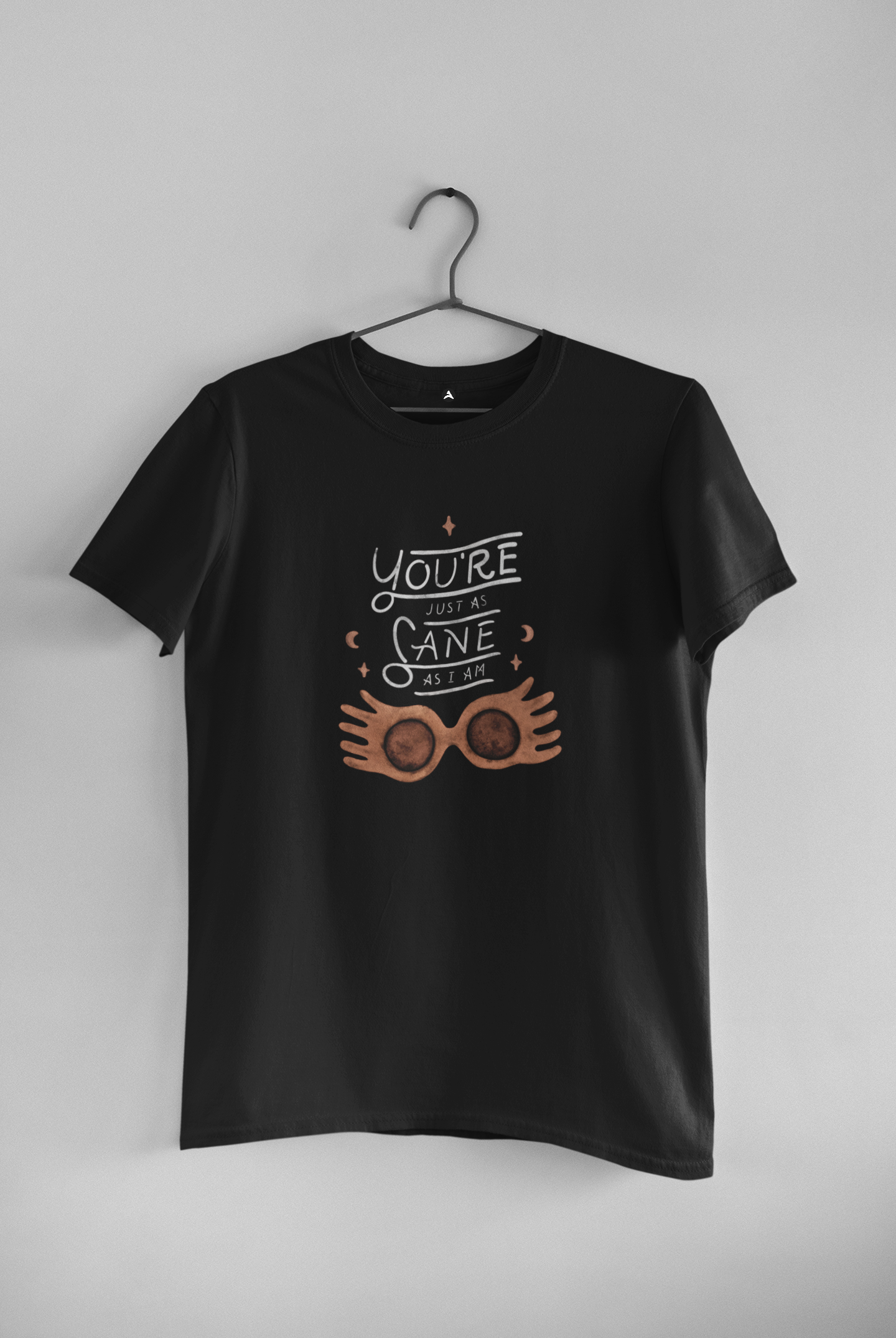 YOU'RE JUST AS SANE AS I AM- HALF-SLEEVE T-SHIRTS
