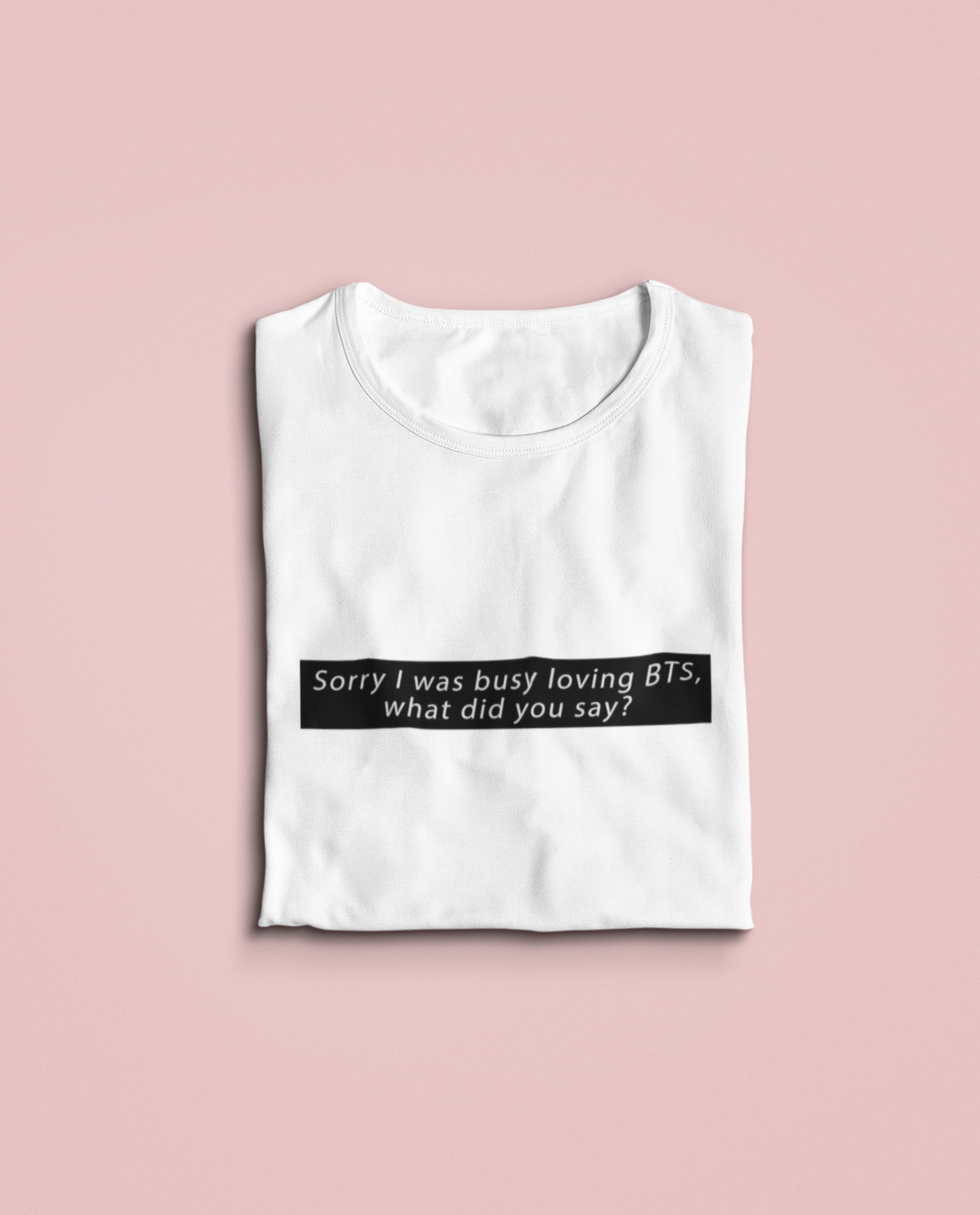" Busy loving BTS! " - HALF-SLEEVE T-SHIRT'S