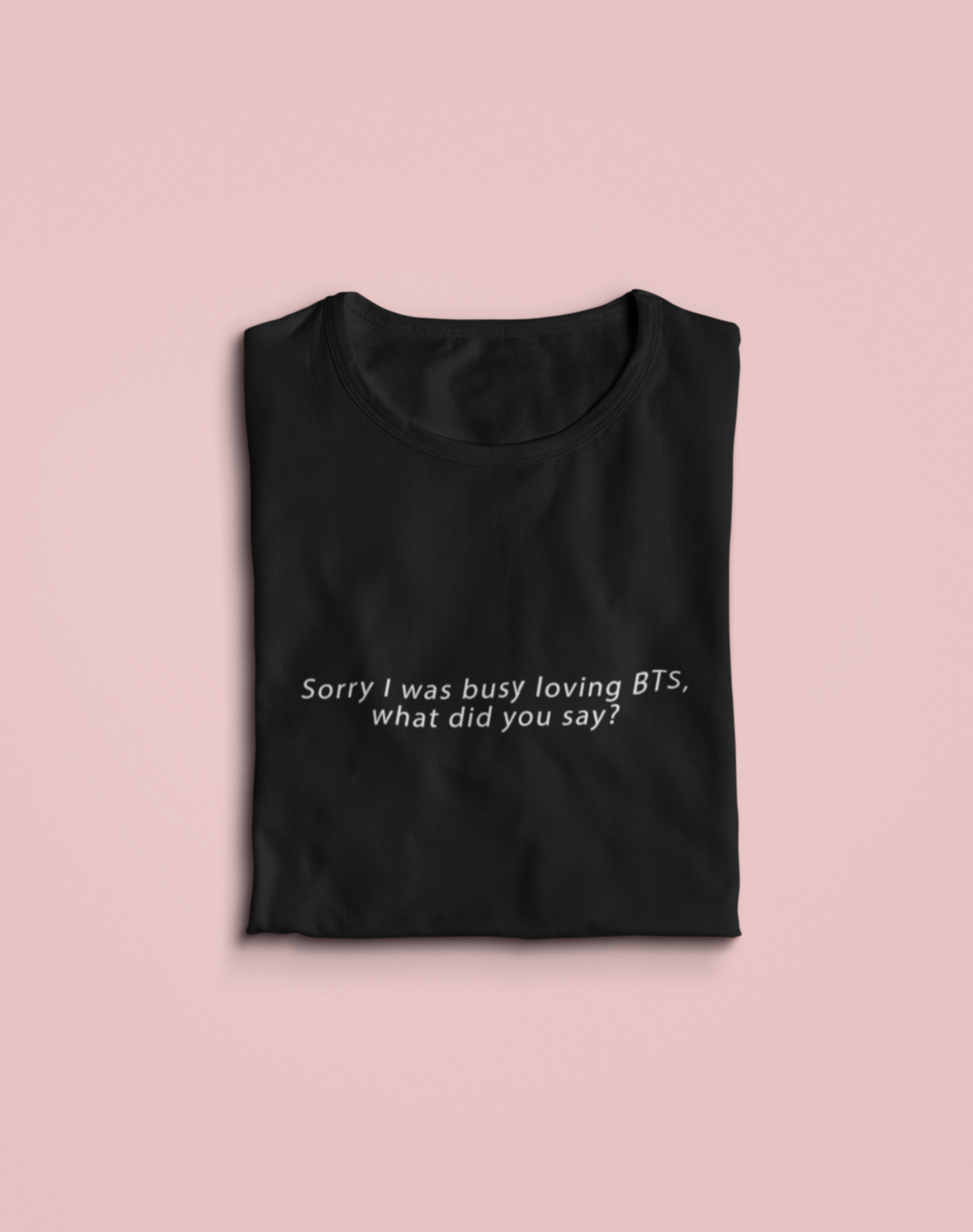 " Busy loving BTS! " - HALF-SLEEVE T-SHIRT'S
