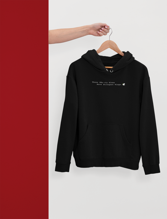 Those Who Fly Alone, Have Strongest Wings - WINTER UNISEX HOODIES