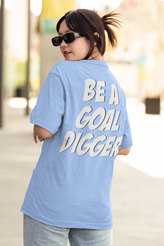 Be A Goal Digger (Double Sided Print)- Oversized T-Shirt Snow Blue