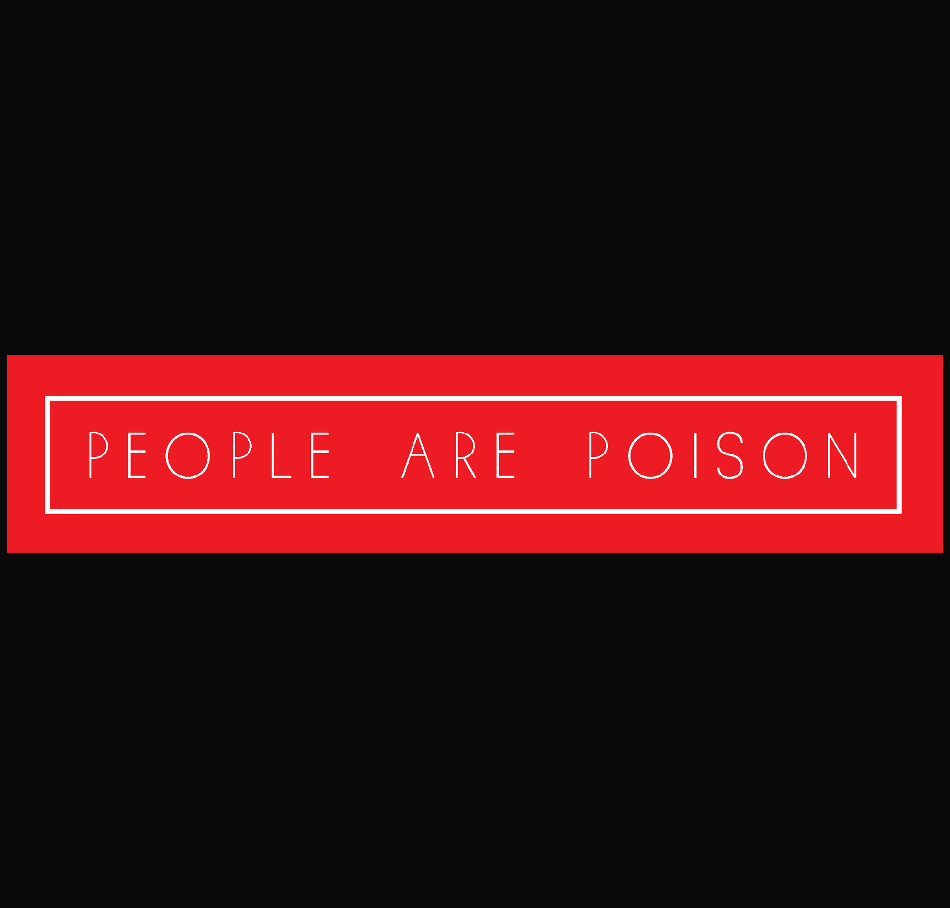 "PEOPLE ARE POISON" - HALF-SLEEVE T-SHIRT'S