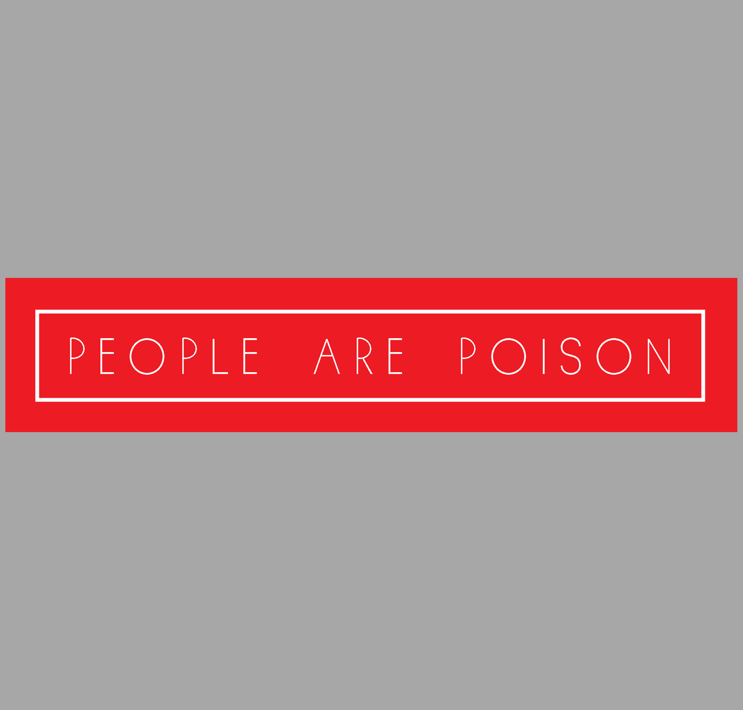 "PEOPLE ARE POISON" - HALF-SLEEVE T-SHIRT'S