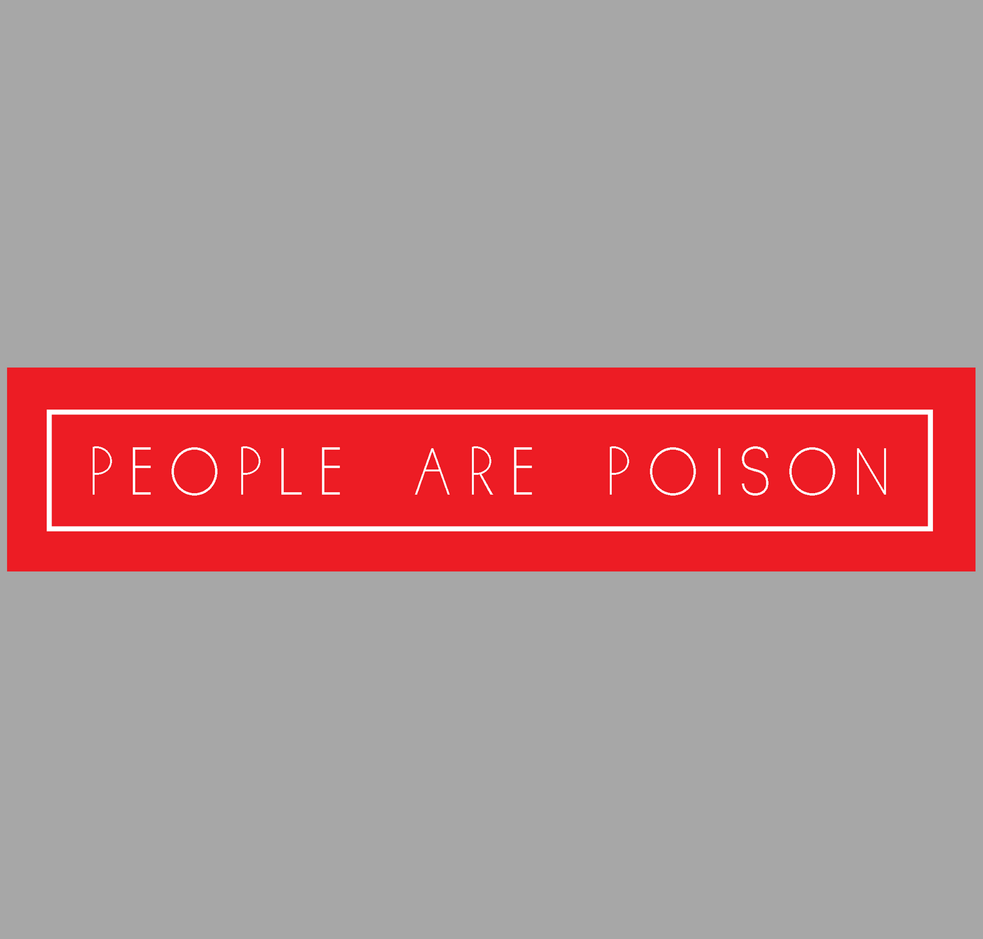 "PEOPLE ARE POISON" - HALF-SLEEVE T-SHIRT'S
