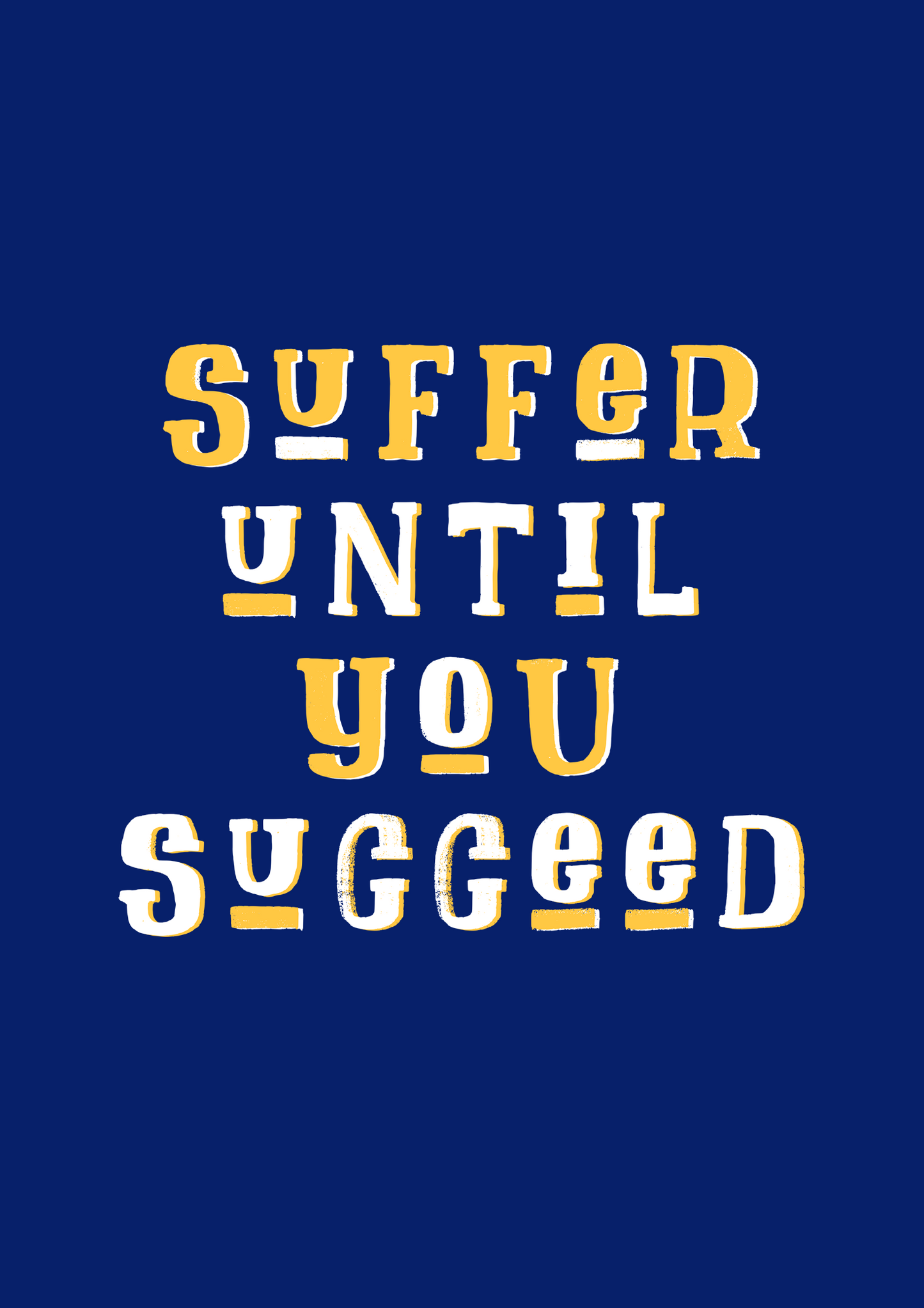 SUFFER UNTIL YOU SUCCEED HALF-SLEEVE T-SHIRTS
