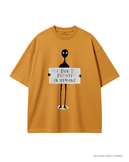 I Don't Believe in Humans: ALIEN & SPACE- Unisex Oversized T-Shirts MUSTARD YELLOW