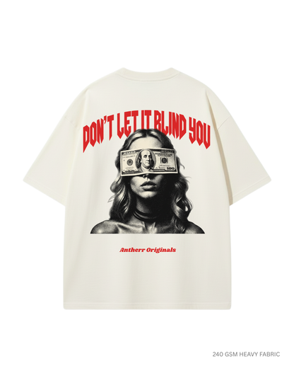 Don't Let It Blind You Unisex Oversized T-Shirts