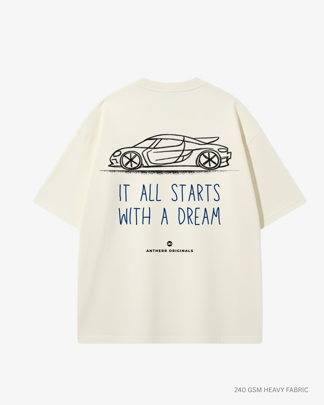 It All Starts With A Dream Unisex Oversized T-Shirt | Antherr Originals OFF WHITE Cotton 240 GSM