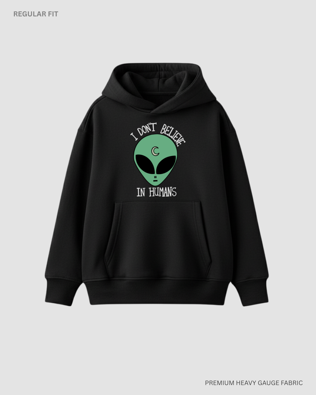 I Don't Believe in Humans Alien & Space Unisex Winter Hoodies BLACK