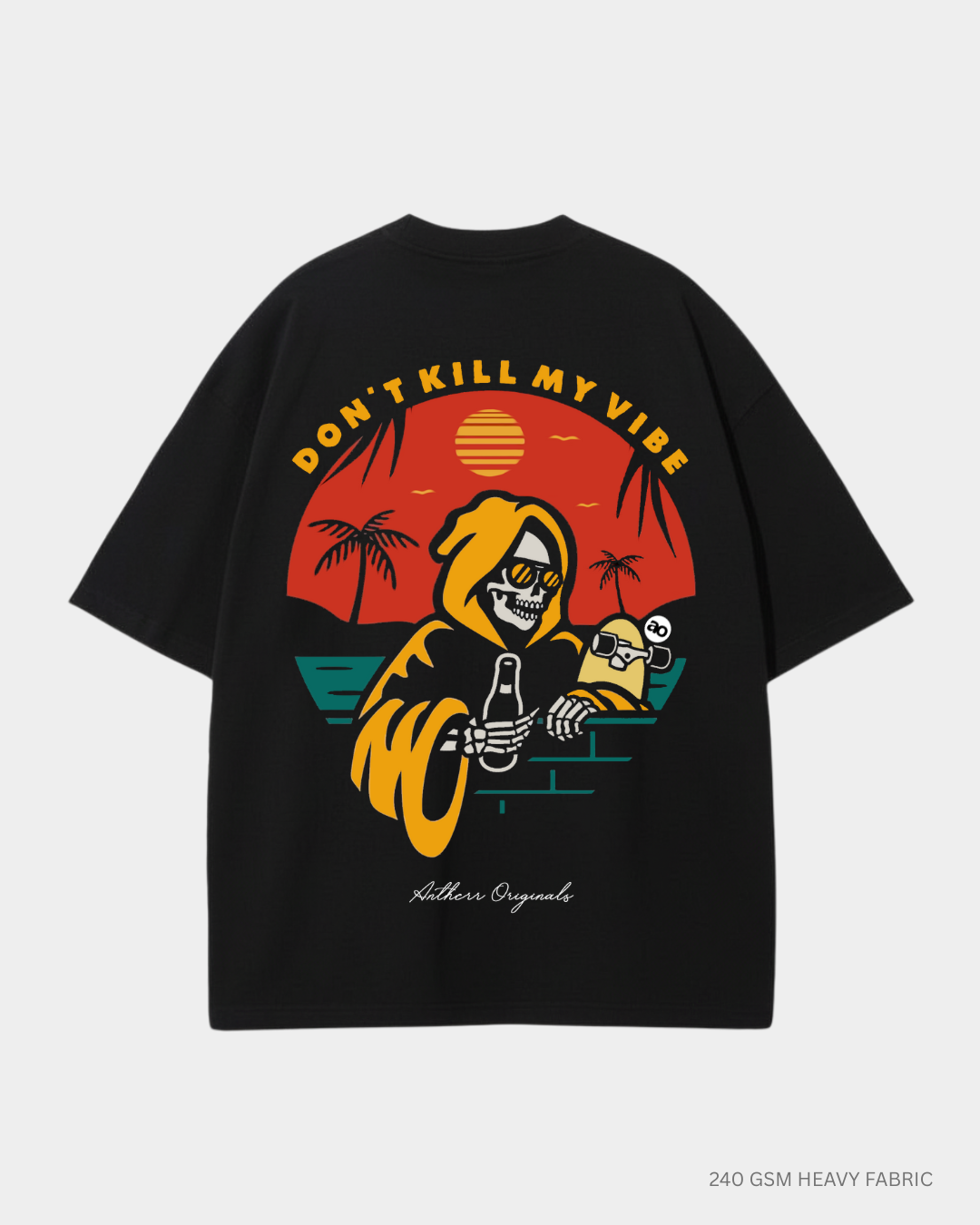 Don't Kill My Vibe: Unisex Oversized T-Shirts Black Cotton 240 GSM
