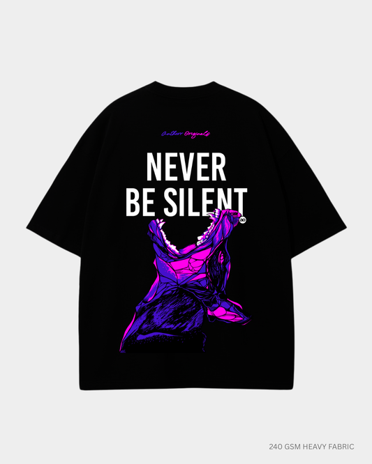 Never Be Silent: Unisex Oversized T-Shirts Black Cotton 240 GSM