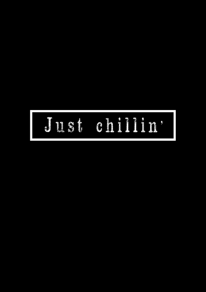 "JUST CHILLIN' " HALF-SLEEVE T-SHIRT'S