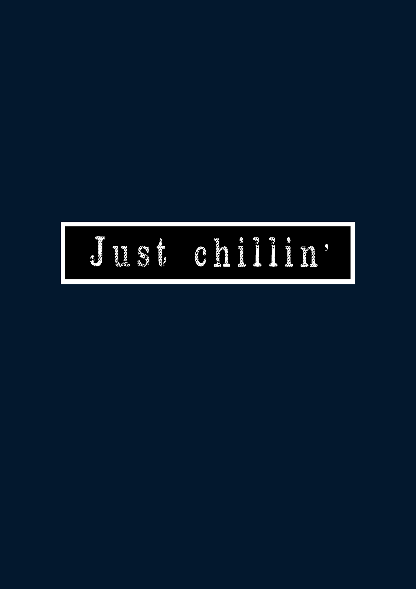"JUST CHILLIN' " HALF-SLEEVE T-SHIRT'S