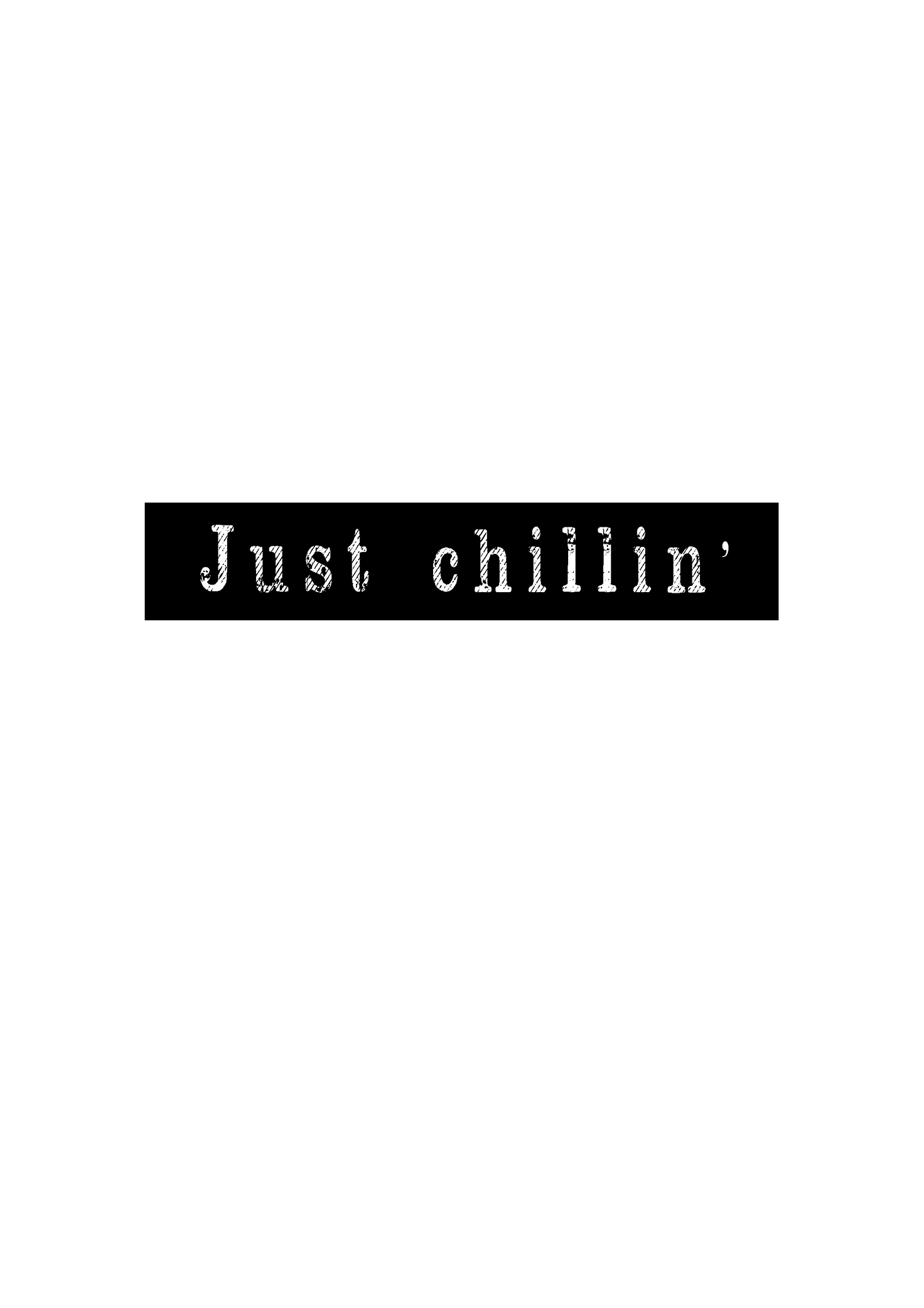 "JUST CHILLIN' " HALF-SLEEVE T-SHIRT'S