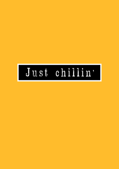 "JUST CHILLIN' " HALF-SLEEVE T-SHIRT'S
