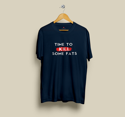 "TIME TO KILL SOME FAT" - HALF-SLEEVE T-SHIRTS