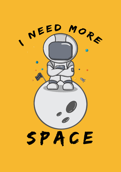 " I NEED MORE SPACE " - HALF-SLEEVE T-SHIRTS