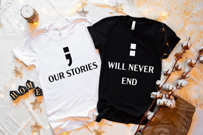 Our Story Will Never End - Half Sleeve Couple T shirts BLACK (her) & WHITE (him)