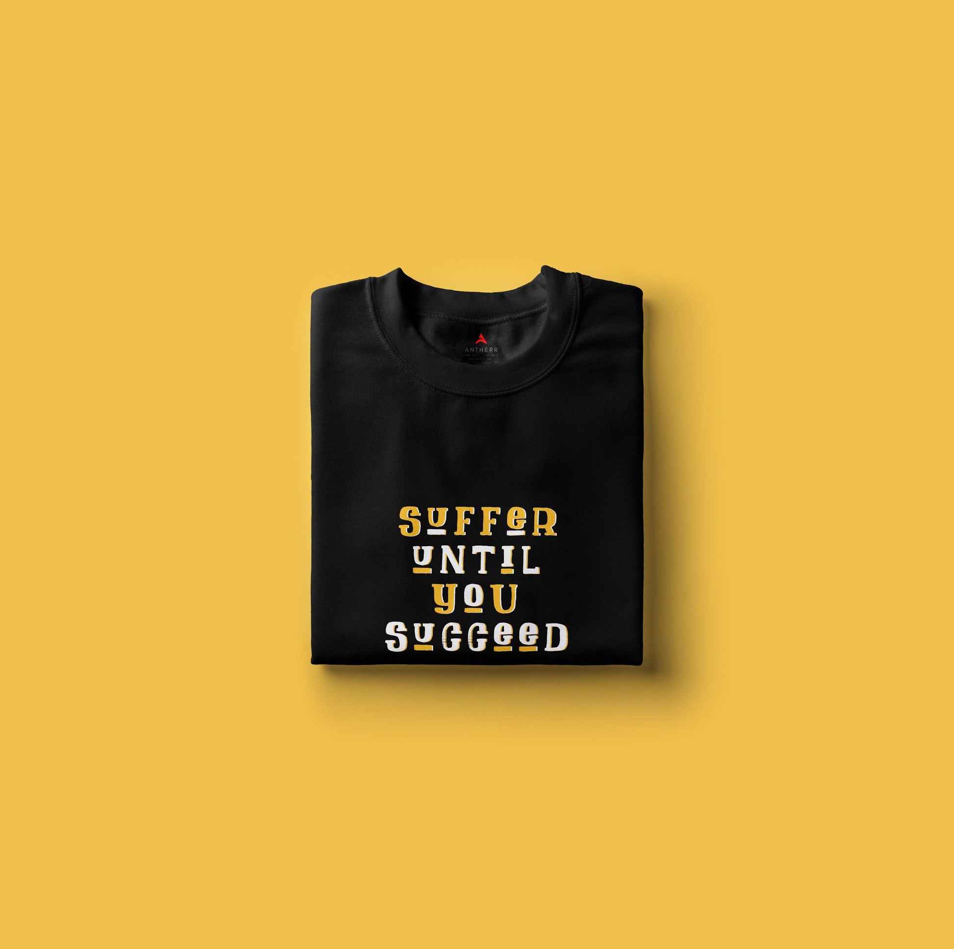 " SUFFER UNTIL YOU SUCCEED " HALF-SLEEVE T-SHIRTS