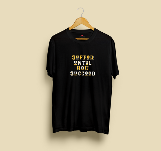 SUFFER UNTIL YOU SUCCEED HALF-SLEEVE T-SHIRTS BLACK