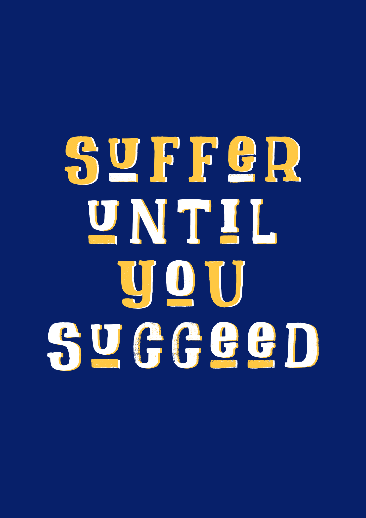 SUFFER UNTIL YOU SUCCEED HALF-SLEEVE T-SHIRTS